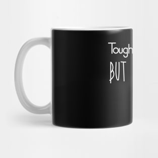 Tough times never last... but tough people do. Mug